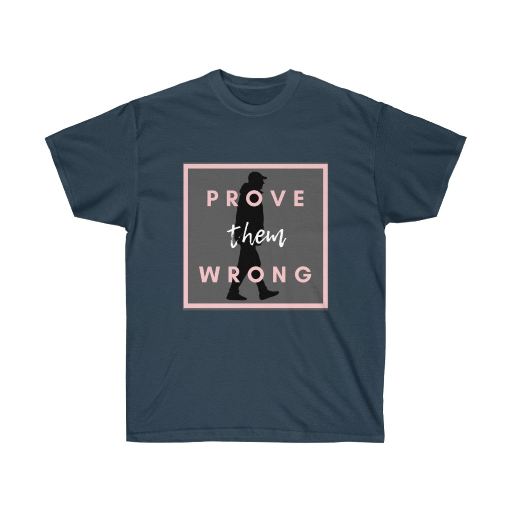 Prove Them Wrong T-shirt