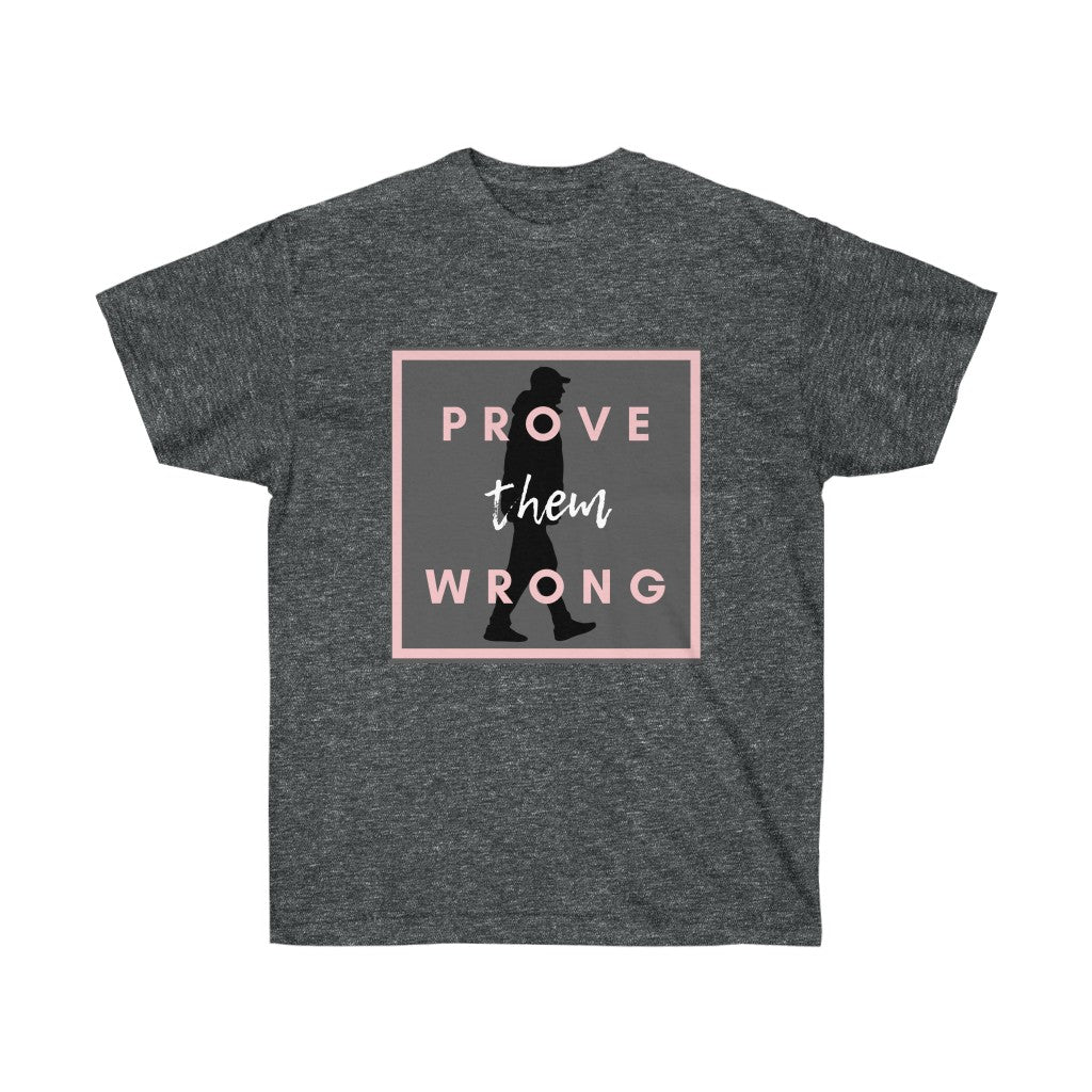 Prove Them Wrong T-shirt