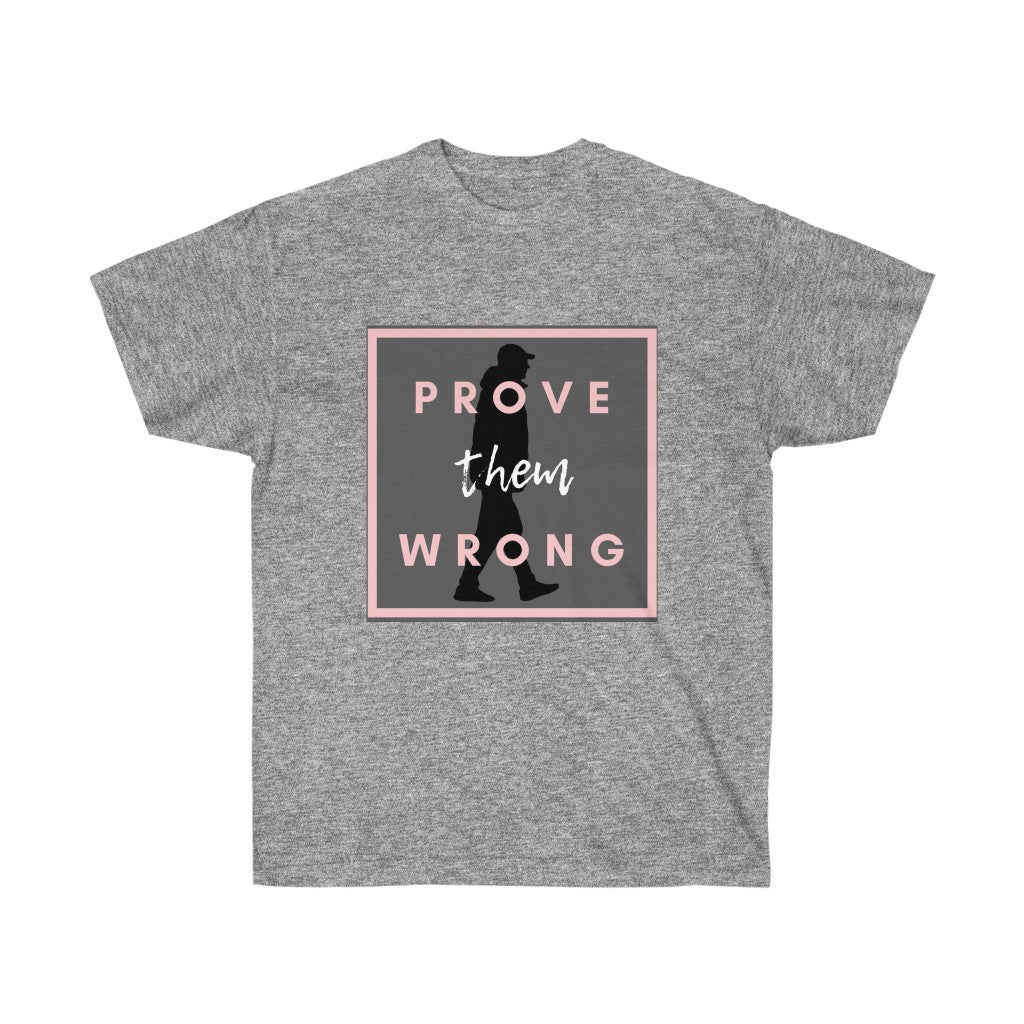 Prove Them Wrong T-shirt