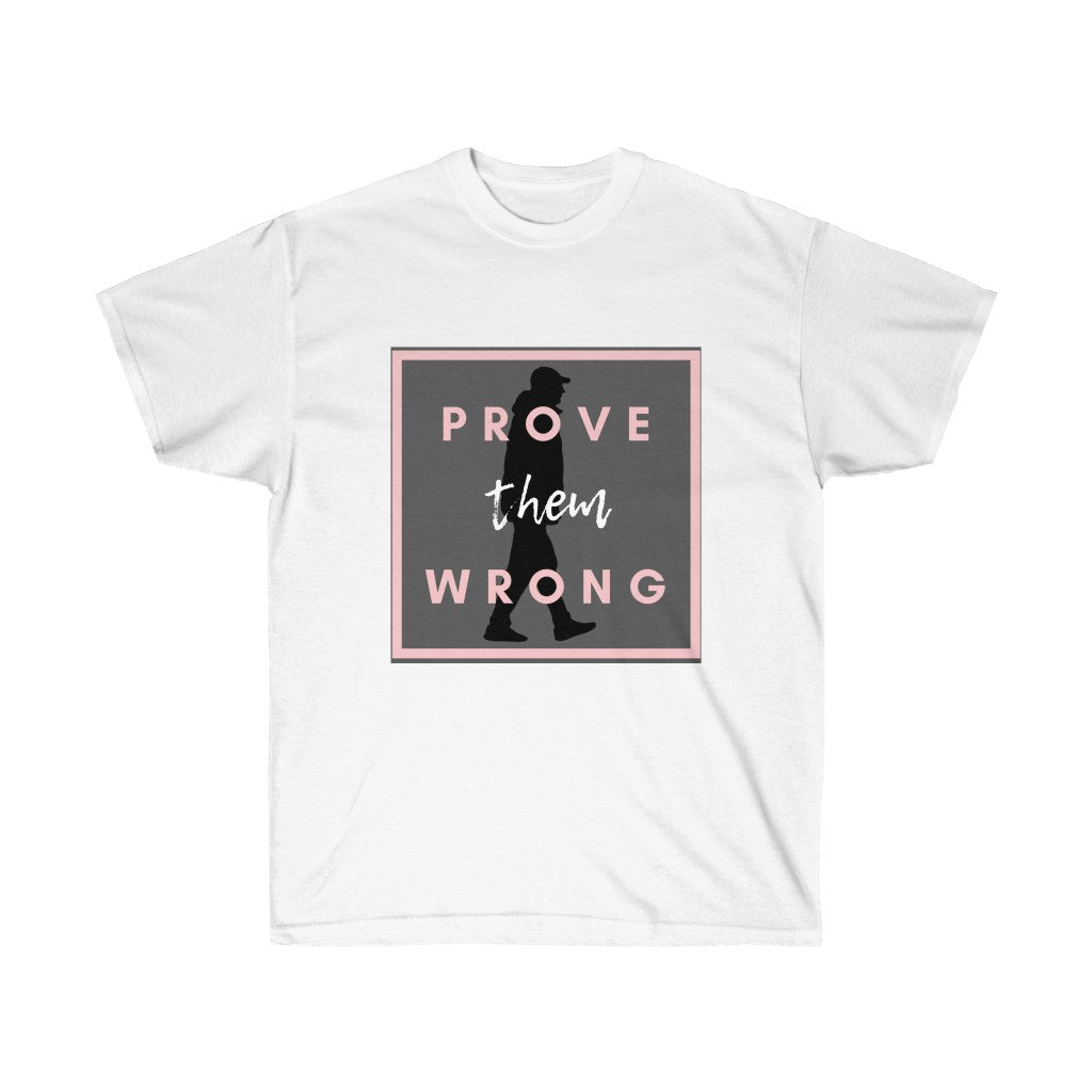Prove Them Wrong T-shirt