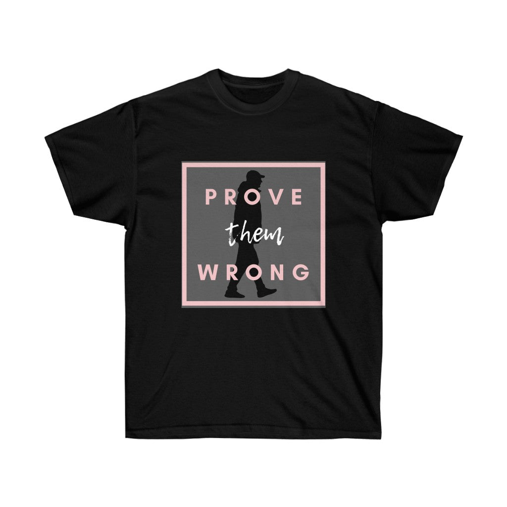 Prove Them Wrong T-shirt