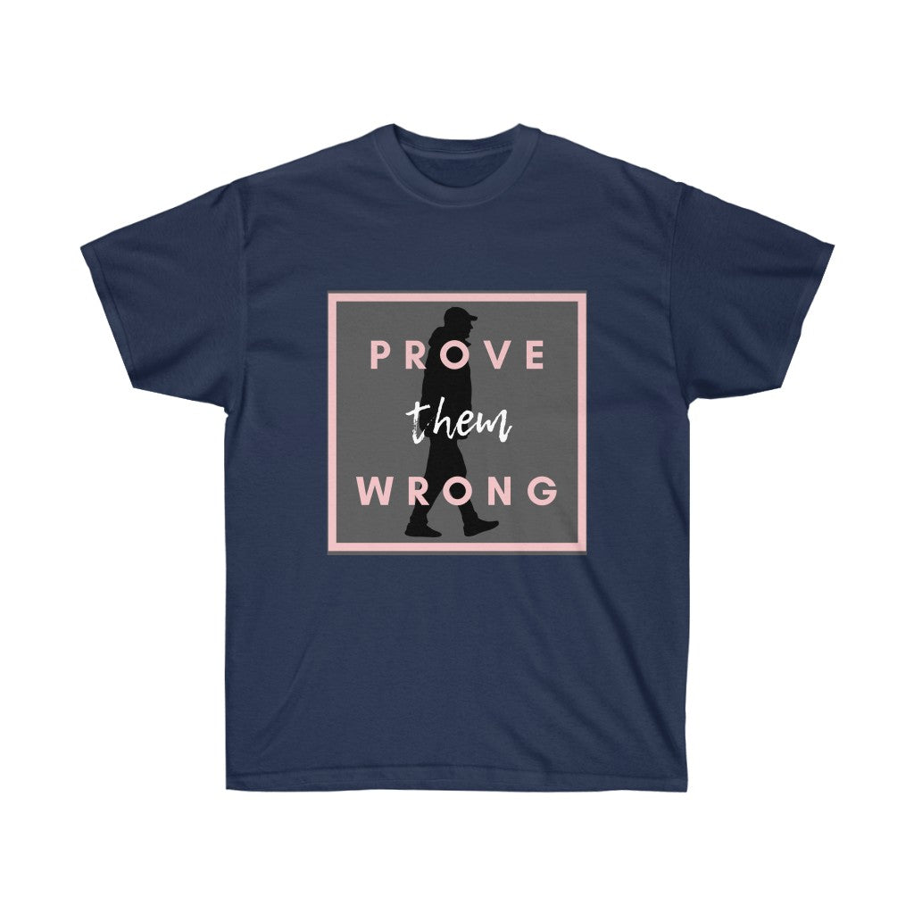 Prove Them Wrong T-shirt